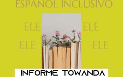¿A quién lees en clase de ELE? Referentes, autoras y materiales en el aula/Informe Towanda 3X14